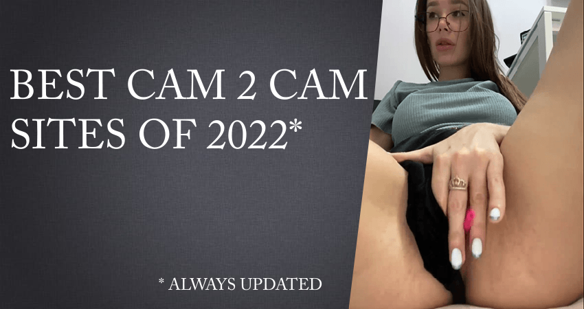 Best Cam 2 Cam Sites of 2022