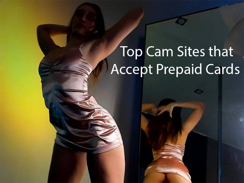 Unleash Your Desires: Top Cam Sites that Accept Prepaid Cards